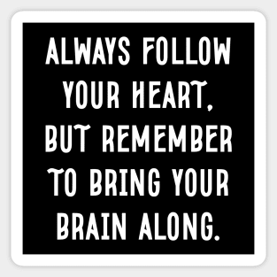 Always Follow Your Heart Sticker